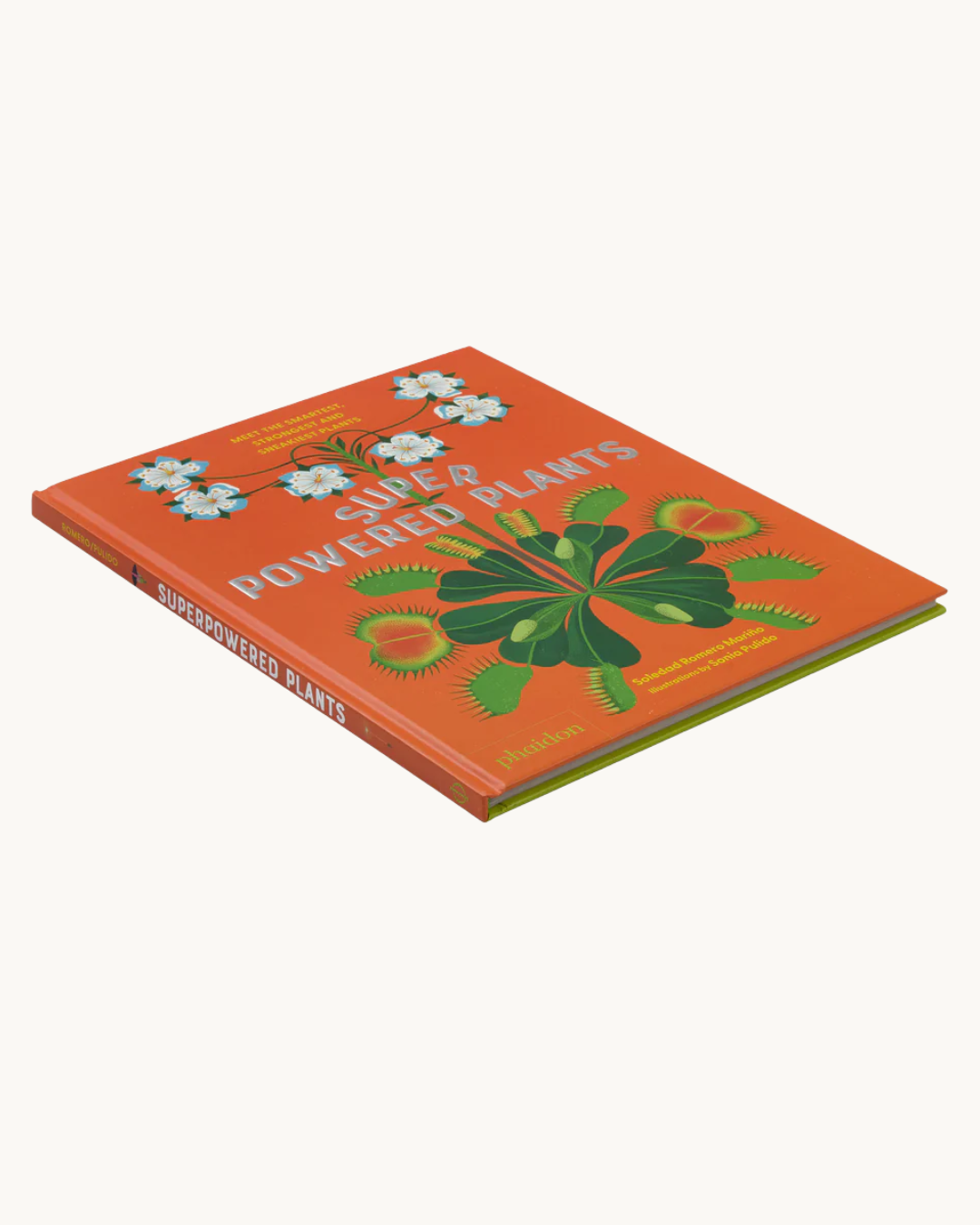 Superpowered Plants: Meet the Smartest, Strongest, and Sneakiest Plants