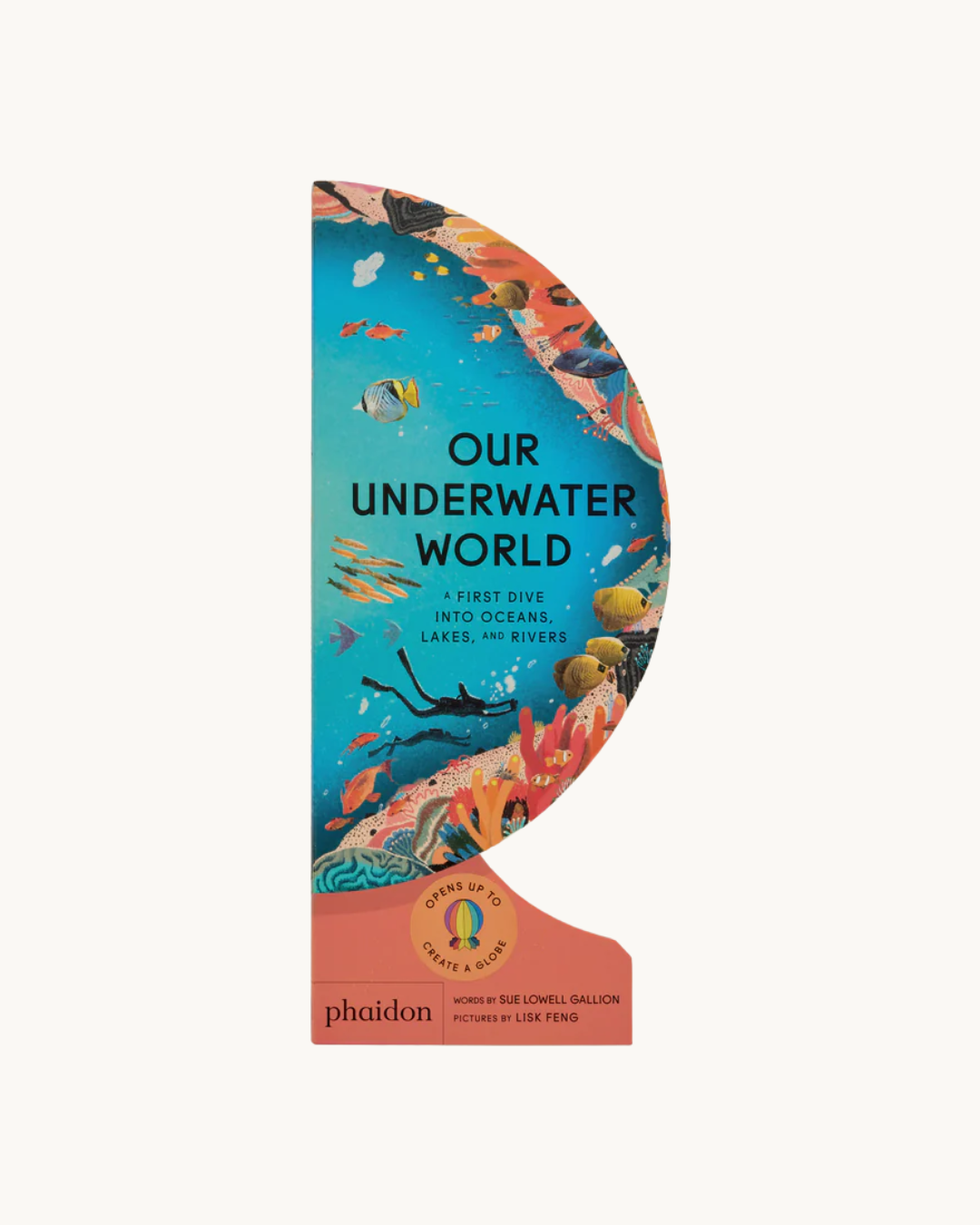 Our Underwater World: A First Dive into Oceans, Lakes, and Rivers